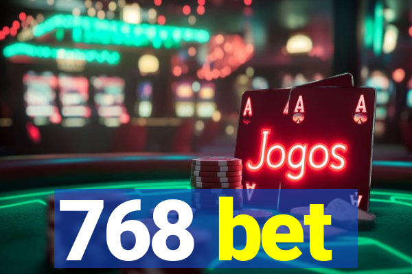 768 bet