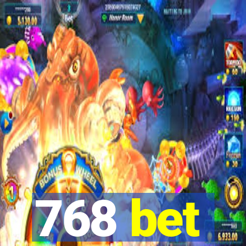 768 bet