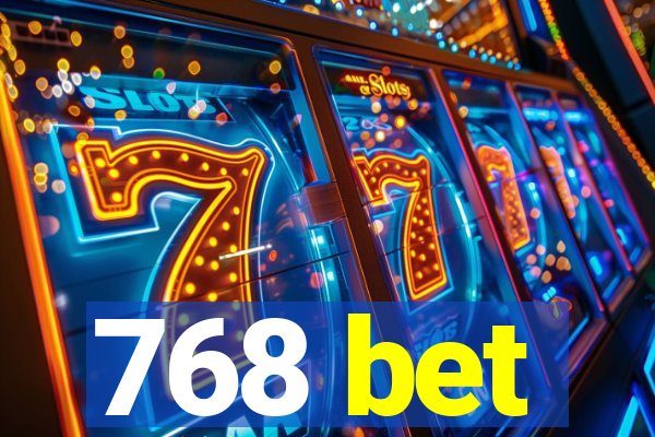 768 bet