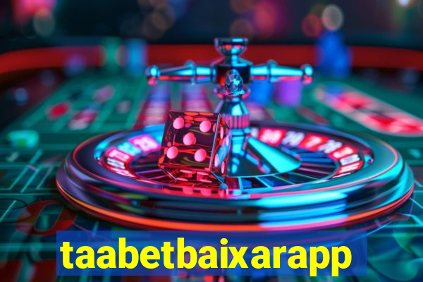 taabetbaixarapp