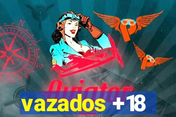 vazados +18