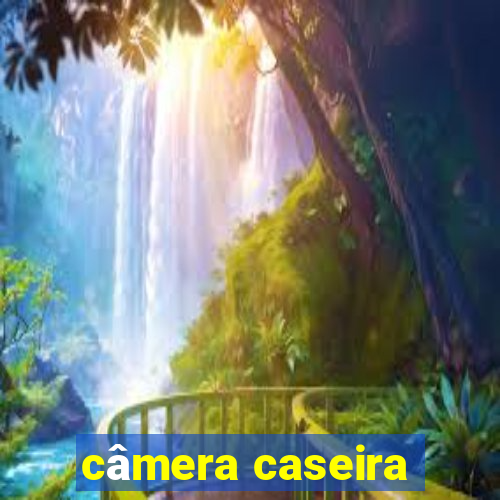 câmera caseira