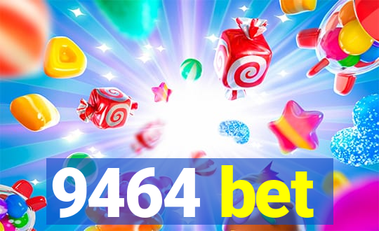 9464 bet