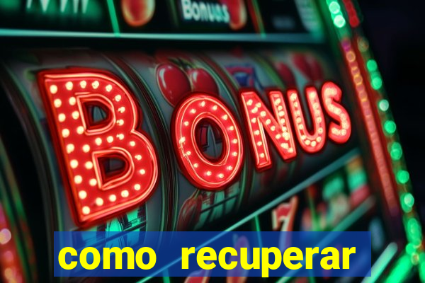 como recuperar conta betano