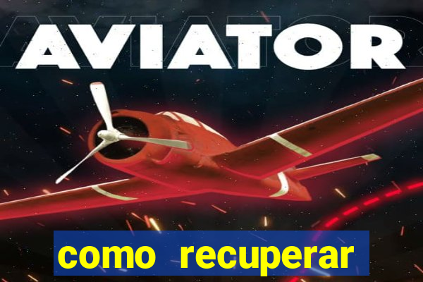 como recuperar conta betano