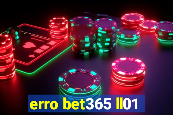 erro bet365 ll01