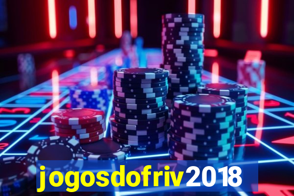 jogosdofriv2018