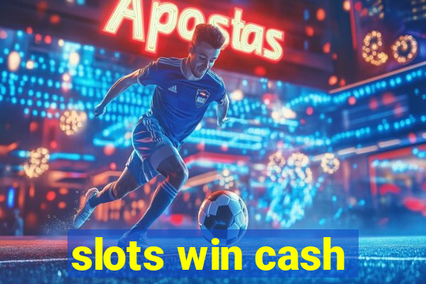 slots win cash