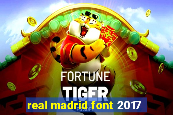 real madrid font 2017