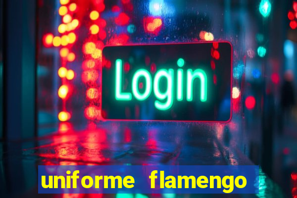 uniforme flamengo dls 2022