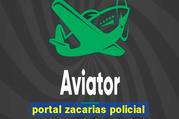portal zacarias policial