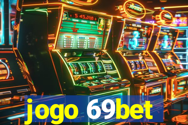 jogo 69bet