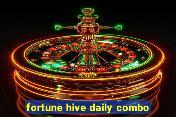fortune hive daily combo