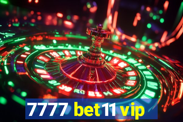 7777 bet11 vip