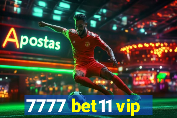 7777 bet11 vip