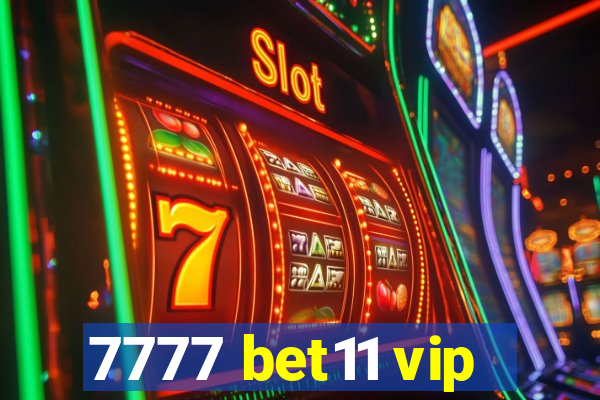7777 bet11 vip