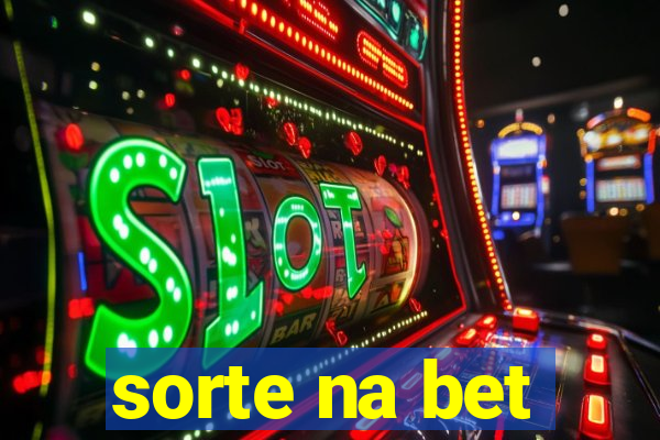 sorte na bet