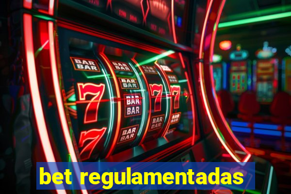 bet regulamentadas