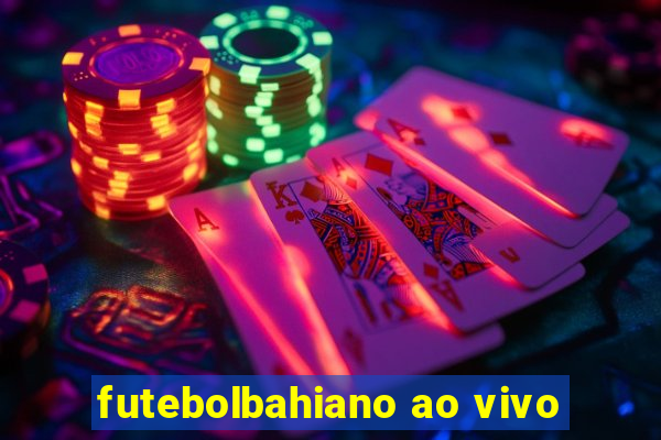 futebolbahiano ao vivo