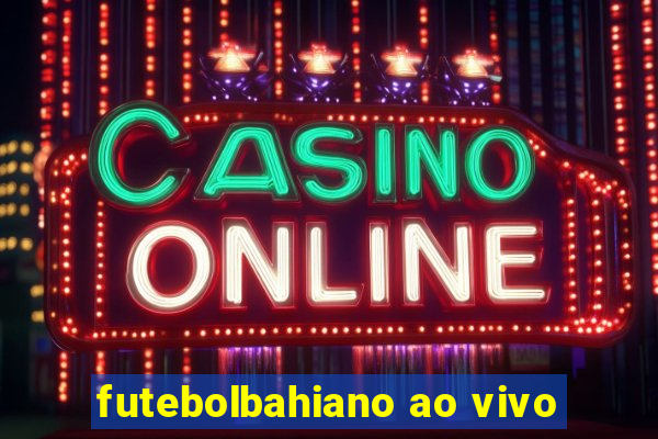 futebolbahiano ao vivo