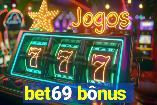 bet69 bônus