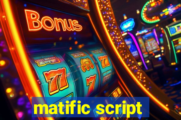 matific script