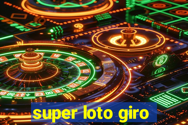 super loto giro