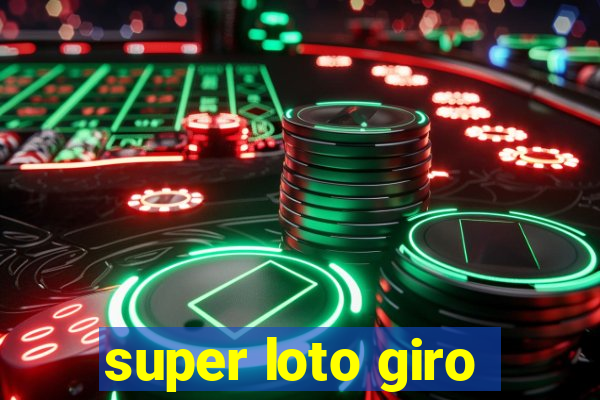 super loto giro