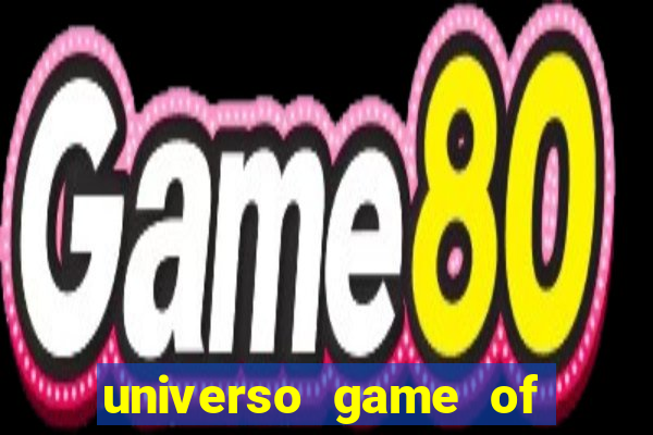 universo game of thrones stop