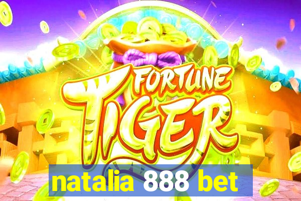 natalia 888 bet
