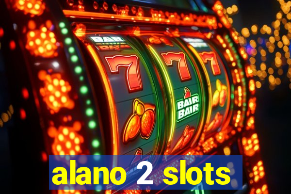 alano 2 slots