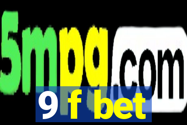 9 f bet