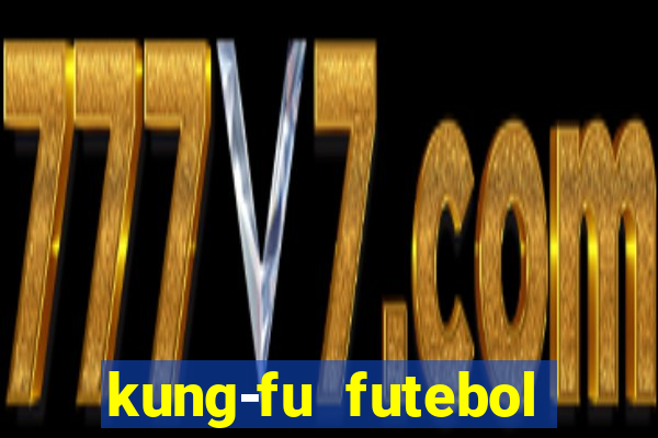 kung-fu futebol clube download