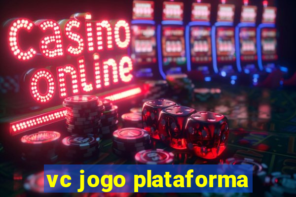 vc jogo plataforma