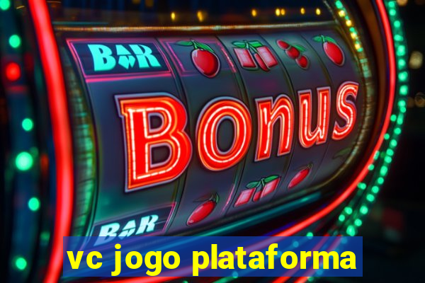 vc jogo plataforma