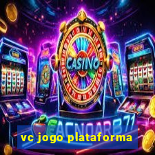 vc jogo plataforma