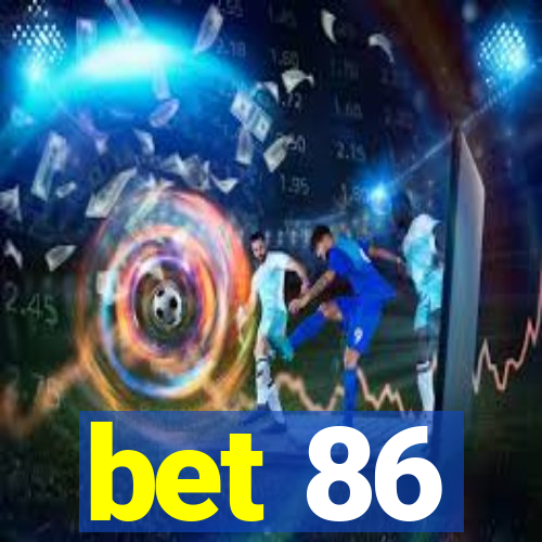 bet 86