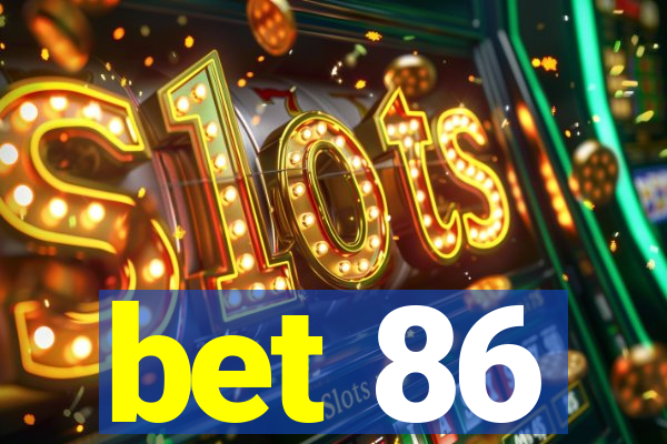 bet 86