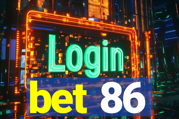 bet 86