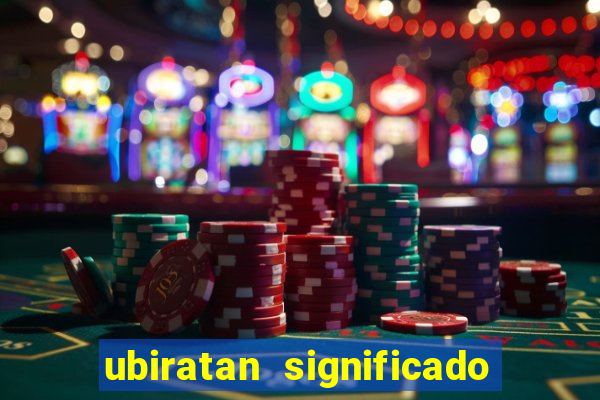 ubiratan significado tupi guarani