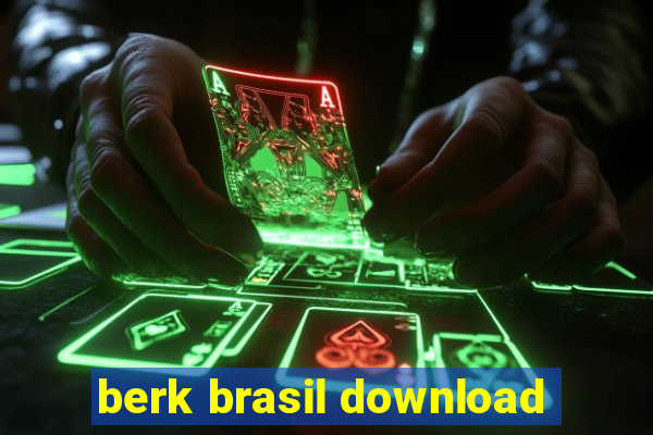 berk brasil download