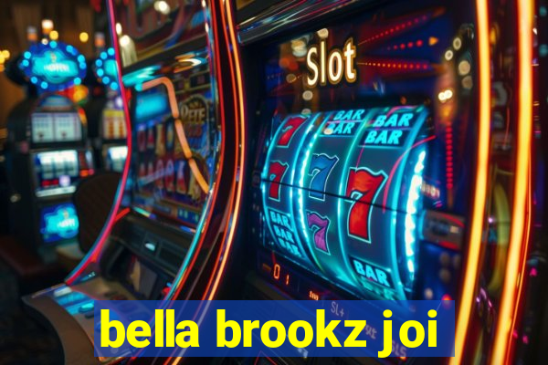 bella brookz joi