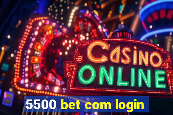 5500 bet com login