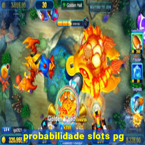 probabilidade slots pg