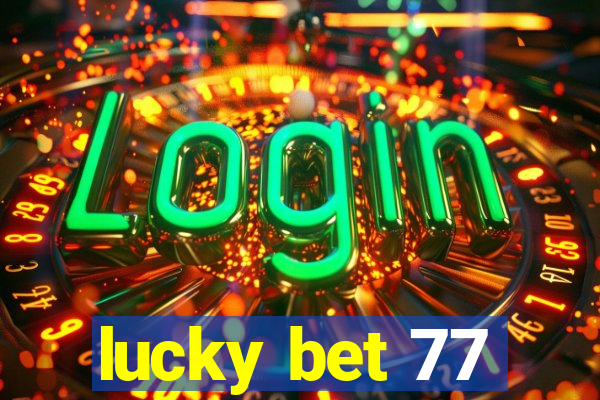 lucky bet 77