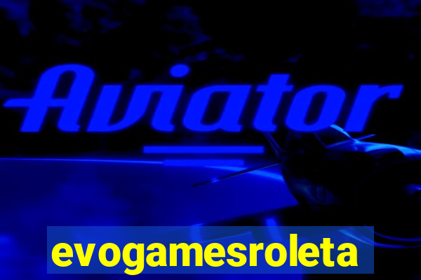 evogamesroleta