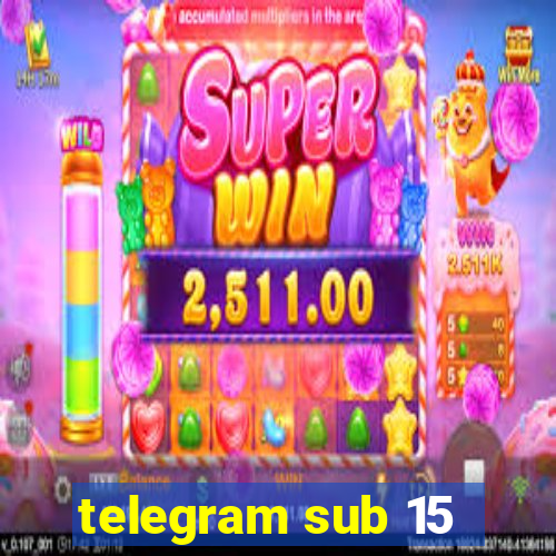 telegram sub 15