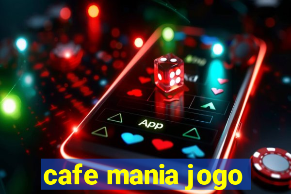 cafe mania jogo