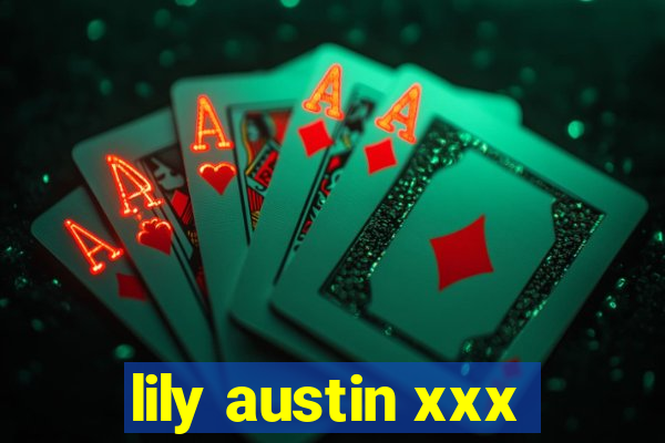lily austin xxx
