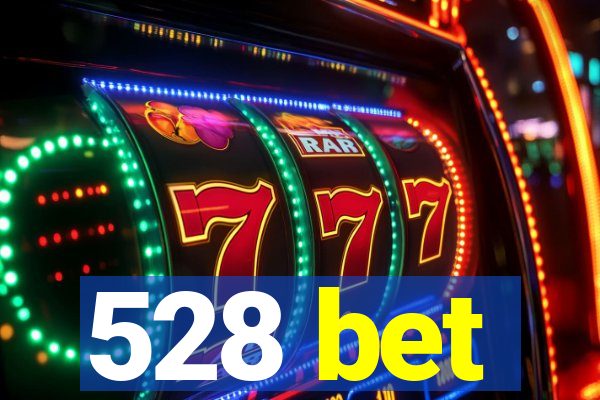 528 bet